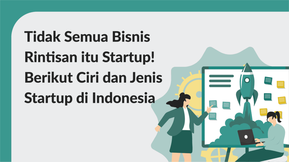 Ciri dan Jenis Startup di Indonesia