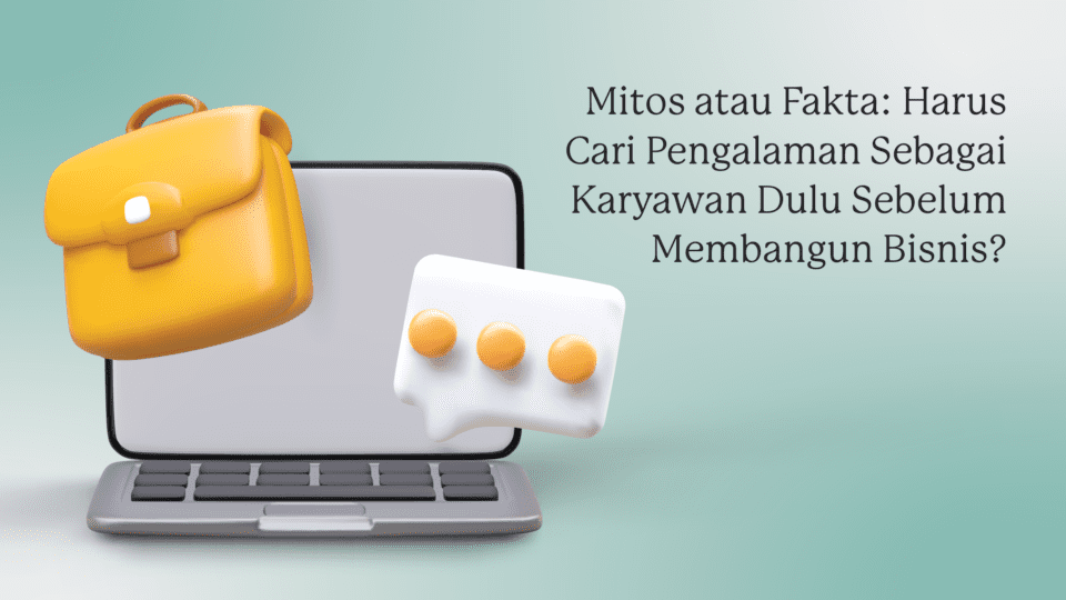cari pengalaman sebelum membangun bisnis
