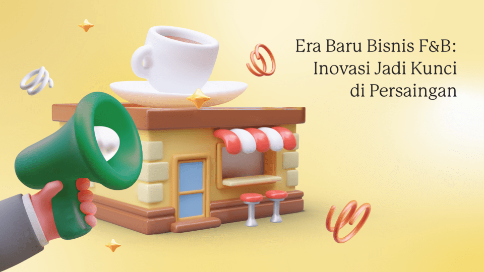 Era Baru Bisnis F&B: Inovasi Jadi Kunci di Persaingan